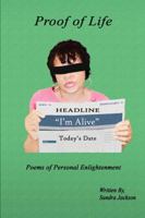 Proof of Life: Poems of Personal Enlightenment 1365103234 Book Cover