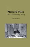 Marjorie Main : Rural Documentary Poetry 0960722017 Book Cover