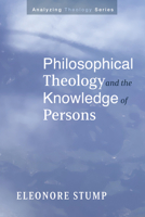 Philosophical Theology and the Knowledge of Persons 1666700541 Book Cover