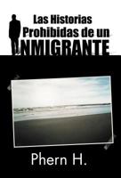 Las Historias Prohibidas de Un Inmigrante 1463315074 Book Cover
