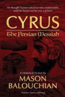 Cyrus the Persian Messiah 0990597326 Book Cover
