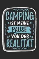 Camping Ist Meine Pause Von Der Realit�t: Cooles Lustiges Camping Campen Notizbuch Notizheft Planer Tagebuch Journal - DIN A5 - 120 Karierte Seiten - Tolles Und Sch�nes Geschenk F�r Alle Camper, Campi 1671176650 Book Cover