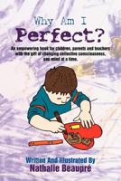 Why am I Perfect?: An empowering book written for children first 1479711136 Book Cover