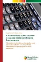 A Calculadora Como Recurso Nos Anos Iniciais Do Ensino Fundamental 3639895630 Book Cover