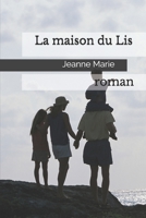 La maison du Lis: roman (French Edition) 3967875806 Book Cover