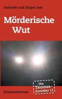 Die Taunus-Ermittler Band 11 - Mörderische Wut 3752676965 Book Cover