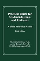 Practical Ethics for Students, Interns, and Residents, 3rd Edition 1555720617 Book Cover