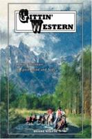 Gittin' Western: A True Adventure of Spirit, Mind, and Body 0595347223 Book Cover