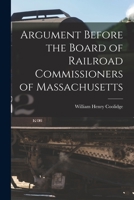 Argument Before the Board of Railroad Commissioners of Massachusetts 0343632403 Book Cover