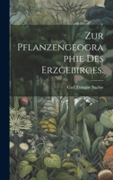 Zur Pflanzengeographie des Erzgebirges. 1020447419 Book Cover