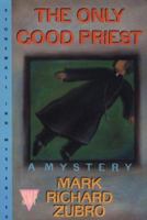 The Only Good Priest 0312070543 Book Cover