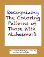 Recognizing The Coloring Patterns of Those With Alzheimer's 1548923230 Book Cover