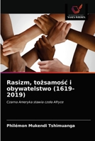 Rasizm, tożsamość i obywatelstwo (1619-2019): Czarna Ameryka stawia czoła Afryce 6203214620 Book Cover
