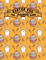 Easter Egg Coloring Book for Kids: Happy Easter Coloring Book for Toddlers ... A Fun Easter Coloring Book of Easter Bunnies, Easter Eggs, Easter Baskets, and More B09CGCXGZM Book Cover