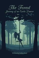 The Forest: Journey of an Exotic Dancer 1795851090 Book Cover