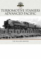 The Turbomotive: Stanier's Advanced Pacific 1473885744 Book Cover
