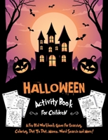 Halloween Activity Book for Children: Fantastic Activity Book For Boys And Girls: Word Search, Mazes, Coloring Pages, Connect the dots, how to draw tasks 1801010560 Book Cover