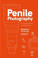 Penile Photography: An Authoritative Handbook B08JB1XLBR Book Cover