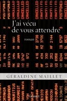J'Ai Vécu de Vous Attendre: Roman 2246801850 Book Cover