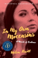 In My Own Moccasins: A Memoir of Resilience 0889777314 Book Cover