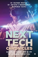 Next Tech Chronicles: Quantum, Cyber, VFX & VR for a Digital Tomorrow B0FZW84D5X Book Cover