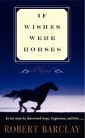 If Wishes Were Horses 0062046683 Book Cover