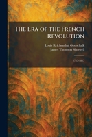 The Era of the French Revolution: 1715-1815 1025642465 Book Cover