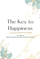 The Key to Happiness 2657470769 Book Cover