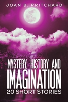 Mystery, History and Imagination 1398416401 Book Cover
