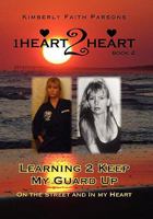 Learning 2 Keep My Guard Up: On the Street and in My Heart 1462868770 Book Cover