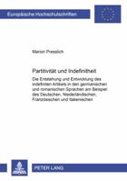 Partitivitaet Und Indefinitheit: Die Entstehung Und Entwicklung Des Indefiniten Artikels in Den Germanischen Und Romanischen Sprachen Am Beispiel Des 3631357753 Book Cover