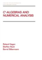 C* - Algebras and Numerical Analysis (Pure and Applied Mathematics) 0824704606 Book Cover