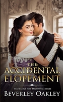 The Accidental Elopement (Scandalous Miss Brightwells) 0648650642 Book Cover