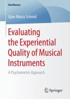 Evaluating the Experiential Quality of Musical Instruments: A Psychometric Approach 3658184191 Book Cover