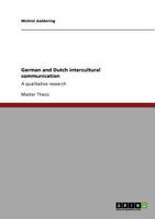 German and Dutch intercultural communication: A qualitative research 3640710975 Book Cover