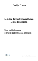 La justice distributive trans-étatique: Le sens d'un impensé Notes khalduniennes sur le principe de différence de John Rawls (Le Scribe Harmattan) (French Edition) 2343105286 Book Cover