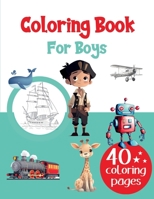 Coloring Book For Boys 1447743601 Book Cover