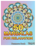 50 Mandalas For Relaxation: Big Mandala Coloring Book for Adults 50 Images Stress Management Coloring Book For Relaxation, Meditation, Happiness and Relief & Art Color Therapy(Volume 11) 1089325126 Book Cover