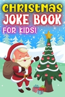 Christmas Joke Book For Kids: Fun Family Try Not To Laugh Silly Jokes Challenge Holiday Edition Riddles Interactive Guessing Game Activity Advent Gift ... 6-12 Year Olds Toddlers Boys And Girls Books B08LNF3V6H Book Cover