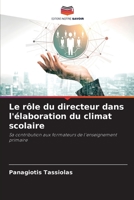 Le rôle du directeur dans l'élaboration du climat scolaire: Sa contribution aux formateurs de l'enseignement primaire 6205979438 Book Cover