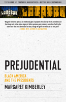 Prejudential: Black America and the Presidents (Truth to Power) 1586422480 Book Cover