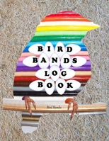 Bird Bands Log Book 1689872292 Book Cover