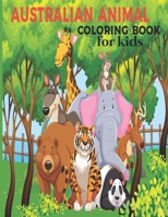 Australian Animal Coloring Book for kids: The Animal Coloring Book for children 2 + years old who love animals and nature B08T6PBFW6 Book Cover