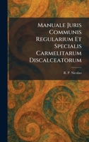 Manuale Juris Communis Regularium Et Specialis Carmelitarum Discalceatorum 1025821238 Book Cover