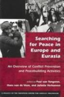 Searching for Peace in Europe and Eurasia: An Overview of Conflict Prevention and Peacebuilding Activities (Project of the European Centre for Conflict Prevention) 1588260798 Book Cover