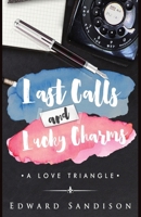 Last Calls and Lucky Charms: A Love Triangle B0CTJ8ZM4G Book Cover