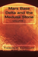 Mars Base Delta and the Medusa Stone 1468016105 Book Cover