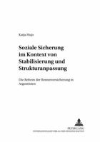 Soziale Sicherung Im Kontext Von Stabilisierung Und Strukturanpassung: Die Reform Der Rentenversicherung in Argentinien 3631523726 Book Cover