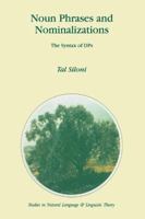 Noun Phrases and Nominalizations: The Syntax of DPs 9048148669 Book Cover
