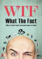 What the fact: 100's of useful facts everyone wants to know 1770265953 Book Cover